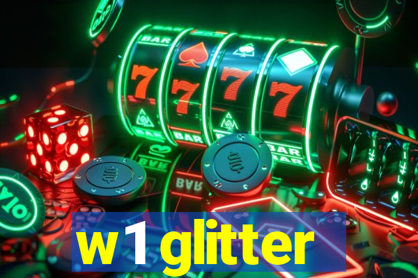 w1 glitter